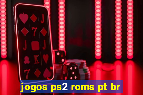 jogos ps2 roms pt br